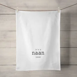 It's a Naan Issue Tea Towel